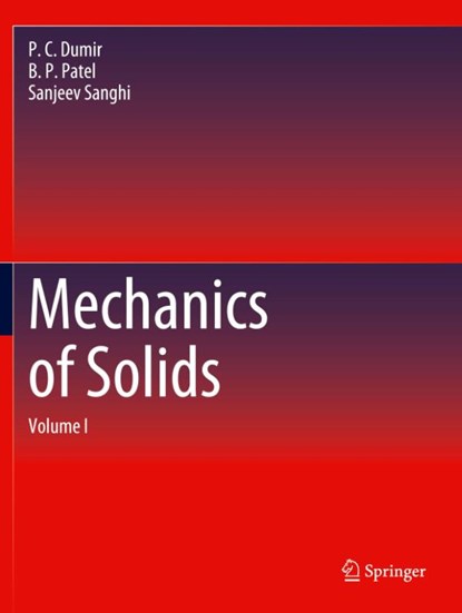 Mechanics of Solids, P. C. Dumir ; B. P. Patel ; Sanjeev Sanghi - Paperback - 9789819998319