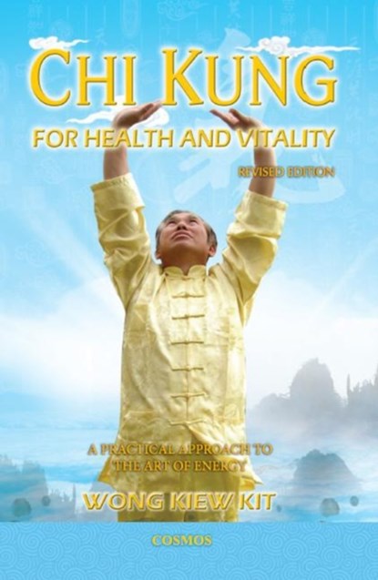 Chi Kung for Health and Vitality, Kiew Kit Wong - Paperback - 9789834087951