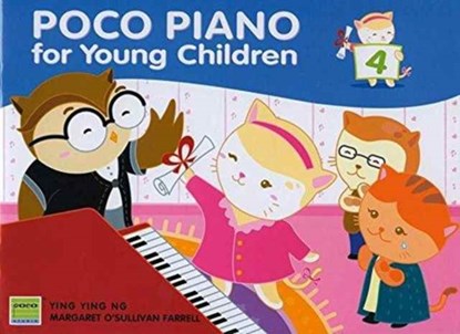 Poco Piano For Young Children - Book 4 (2nd Ed.), Ying Ying Ng ; Margaret O'Sullivan Farrell - Gebonden - 9789834304850