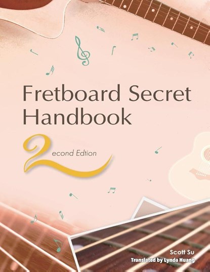 Fretboard Secret Handbook (2nd Edition), Scott Su - Paperback - 9789869387842