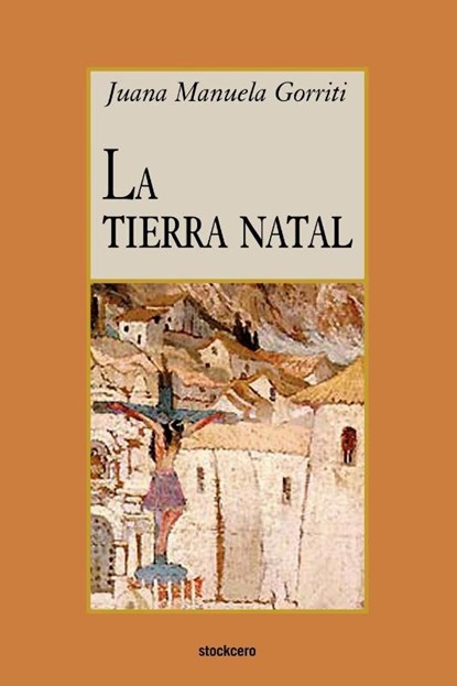La Tierra Natal, Juana Gorriti - Paperback - 9789871136360