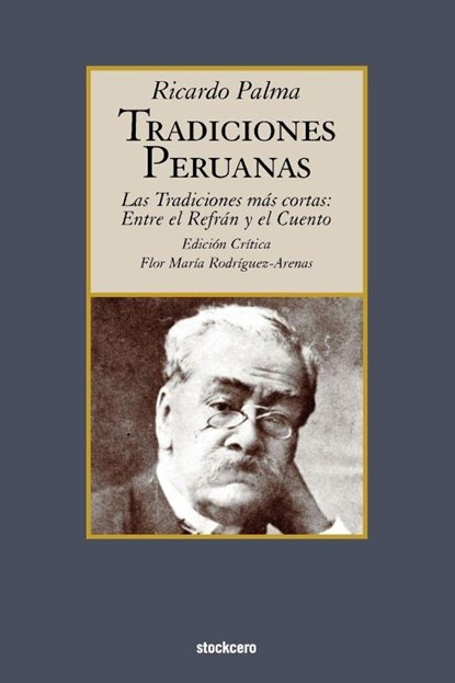 Tradiciones Peruanas - Las Tradiciones Mas Cortas, Ricardo Palma - Paperback - 9789871136582