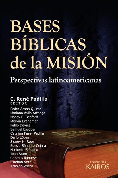 Bases Biblicas de la Mision, C. René Padilla - Paperback - 9789871355655