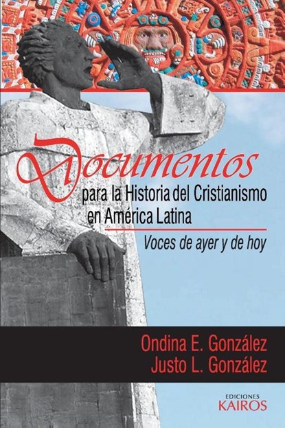 Documentos para la historia del cristianismo en America Latina, Ondina E Gonzalez ; Justo L Gonzalez - Paperback - 9789871355662