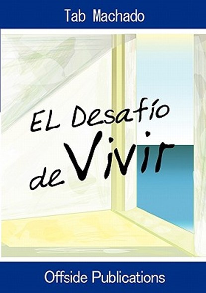 El Desafio de Vivir, Tab Machado - Paperback - 9789871581863