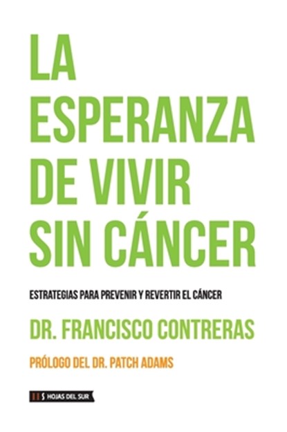 La esperanza de vivir sin cáncer, Francisco Contreras - Paperback - 9789871882106