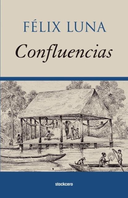 Confluencias, Felix Luna - Paperback - 9789872050634