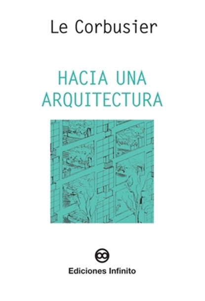 Hacia una arquitectura, Le Corbusier - Paperback - 9789873970047