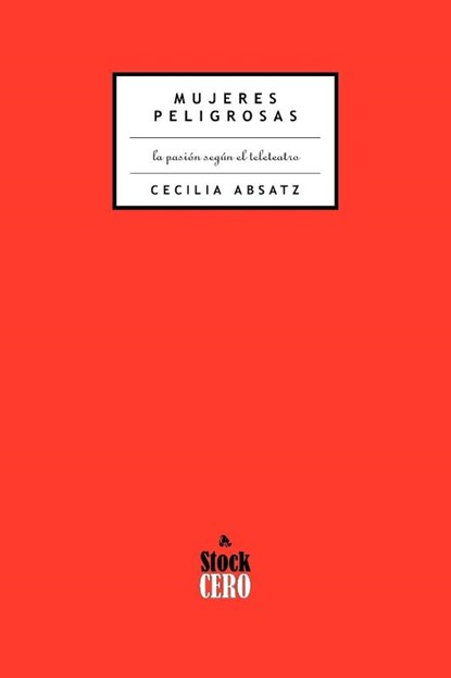 Mujeres Peligrosas, Cecilia Absatz - Paperback - 9789874324207