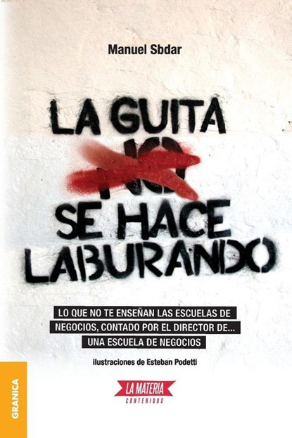 La Guita Se Hace Laburando, Manuel Sbdar - Paperback - 9789874525406