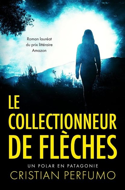 Le collectionneur de flèches, Cristian Perfumo - Paperback - 9789874879271