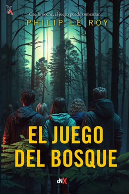 El Juego del Bosque: Cae La Noche, El Juego Puede Comenzar, Philip Le Roy - Paperback - 9789876098342