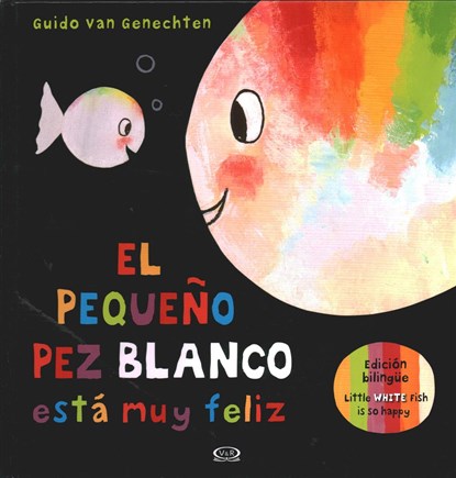 El Pequeno Pez Blanco Esta Muy Feliz/Little White Fish Is So Happy, Guido Van Genechten - Gebonden - 9789877474497
