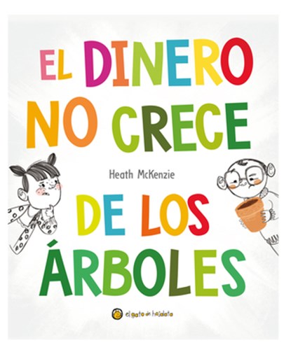 El Dinero No Crece de Los Árboles / Money Doesn't Grow on Trees, Heath McKenzie - Gebonden - 9789878208855