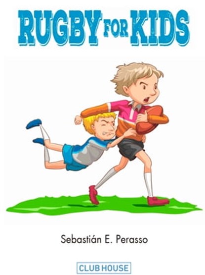 Rugby for Kids, Sebastián E. Perasso - Ebook - 9789878322001