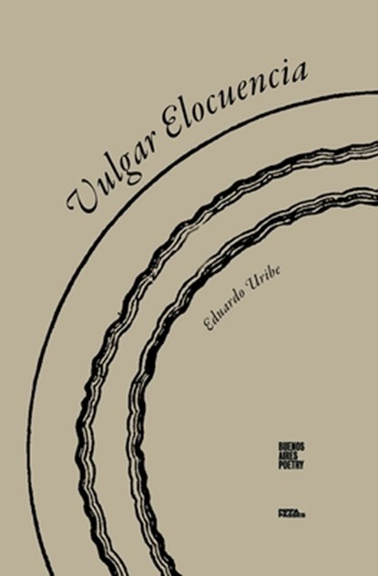 Vulgar elocuencia, Eduardo Uribe - Paperback - 9789878470986