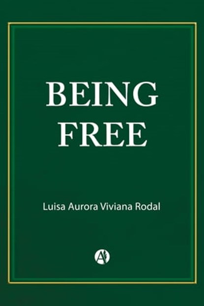 Being Free, Luisa Aurora Viviana Rodal - Ebook - 9789878721118