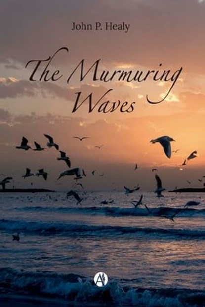 The Murmuring Waves, John P. Healy - Ebook - 9789878723556