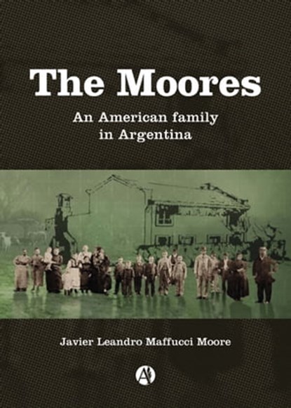The Moores, Javier Leandro Maffucci Moore - Ebook - 9789878735009