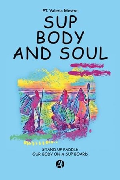 SUP, body and soul, Valeria Mestre - Ebook - 9789878737256