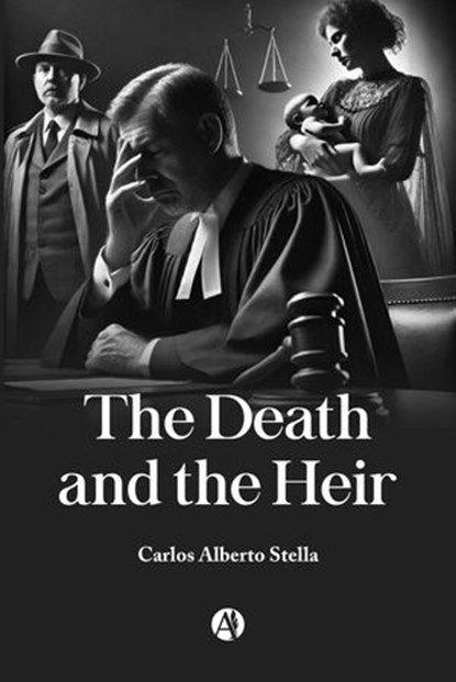 The Death and the Heir, Carlos Alberto Stella - Ebook - 9789878761633