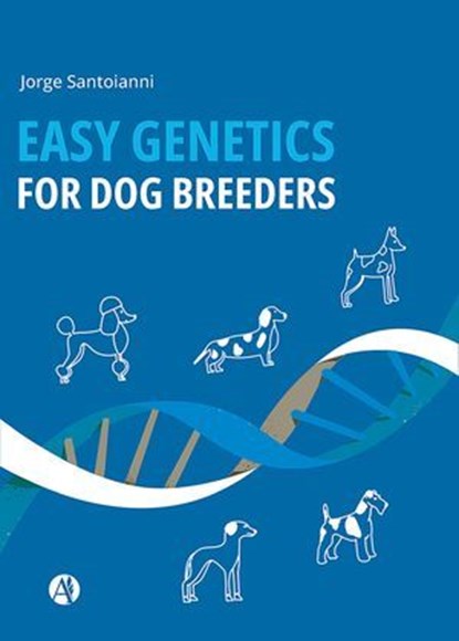 Easy Genetics for Dog Breeders, Jorge Santoianni - Ebook - 9789878762197