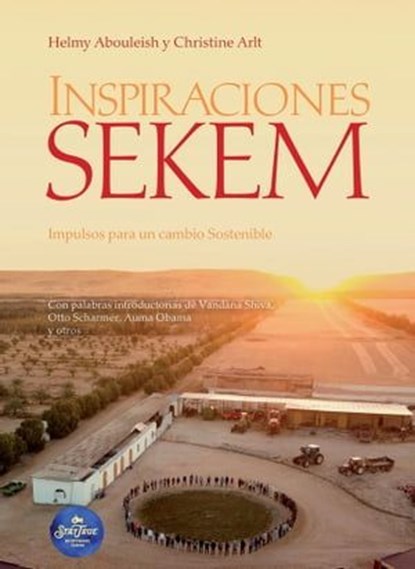 Inspiraciones Sekem: Impulsos para un cambio Sostenible, Helmy Abouleish ; Christine Arlt - Ebook - 9789878898346