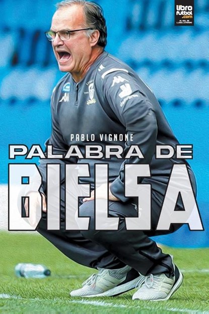Palabra de Bielsa, Pablo Vignone - Paperback - 9789878943008