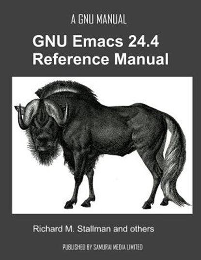 The GNU Emacs 24.4 Reference Manual, Richard M. Stallman - Paperback - 9789881327710