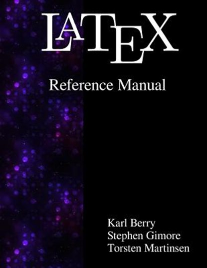 Latex Reference Manual, Stephen Gilmore - Paperback - 9789881443618