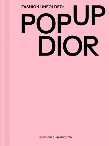 Fashion Unfolded: Pop-Up Dior, Fashionary Team - Gebonden - 9789881655042