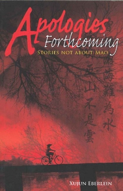 Apologies Forthcoming, Xujun Eberlein - Paperback - 9789881774286