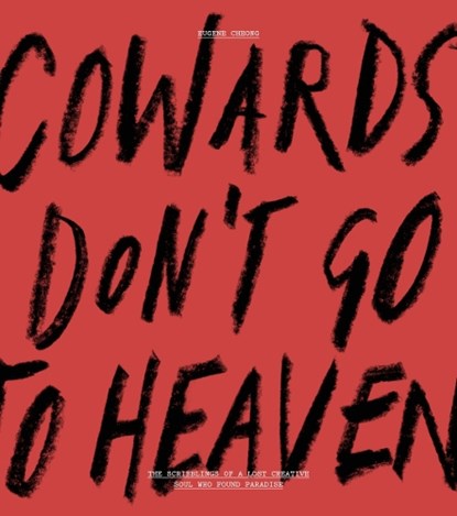 Cowards Don’t Go To Heaven, Eugene Cheong - Paperback - 9789887066187
