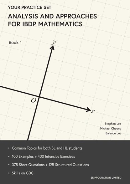 Analysis and Approaches for IBDP Mathematics Book 1, Stephen Lee ; Michael Cheung ; Balance Lee - Paperback - 9789887413400