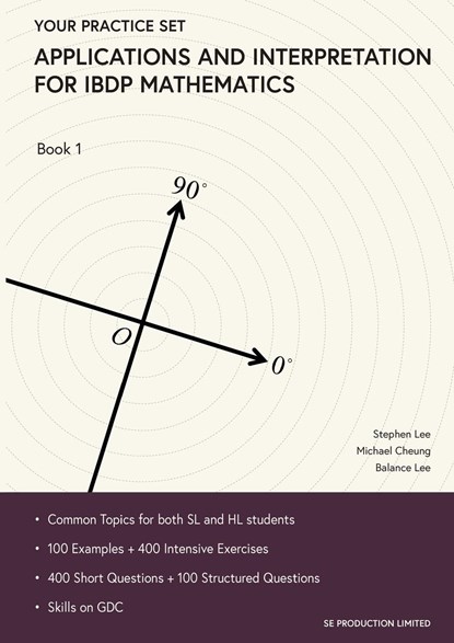 Applications and Interpretation for IBDP Mathematics Book 1, Lee Stephen ;  Cheung Michael ;  Lee Balance - Paperback - 9789887413424