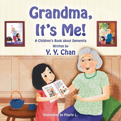 Grandma, It's Me! A Children's Book about Dementia, Y Y Chan - Paperback - 9789887558941