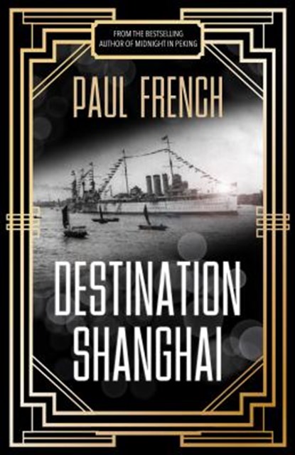 Destination Shanghai, Paul French - Paperback - 9789887792758