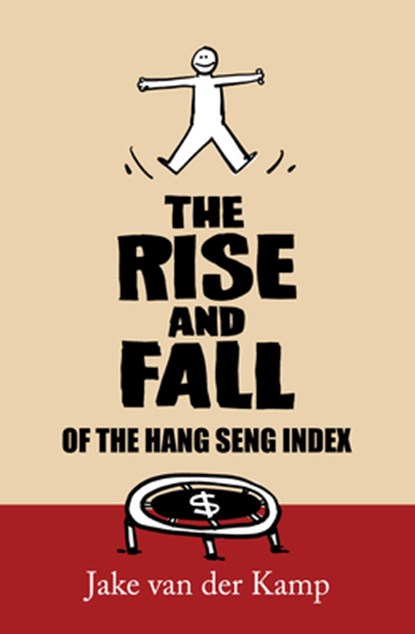 The Rise and Fall of the Hang Seng Index, Jake van der Kamp - Paperback - 9789887963912