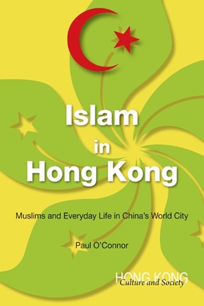 Islam in Hong Kong, Paul O'Connor - Paperback - 9789888139583