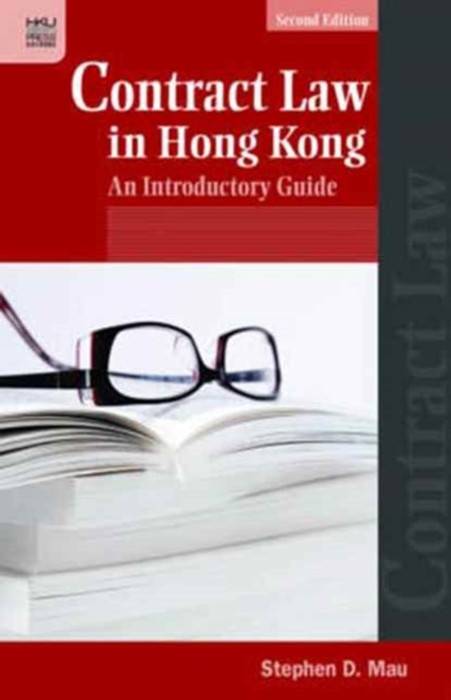 Contract Law in Hong Kong - An Introductory Guide, Stephen D. Mau - Paperback - 9789888208630