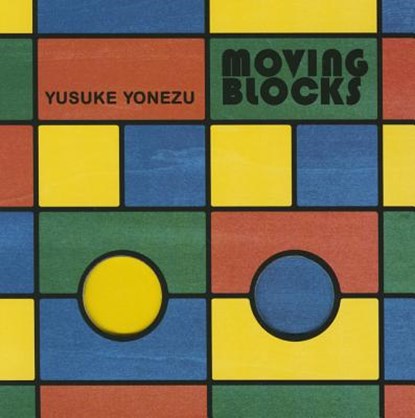 Moving Blocks, Yusuke Yonezu - Gebonden - 9789888240708