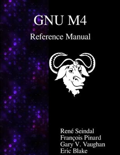 GNU M4 Reference Manual, Francois Pinard - Paperback - 9789888381500