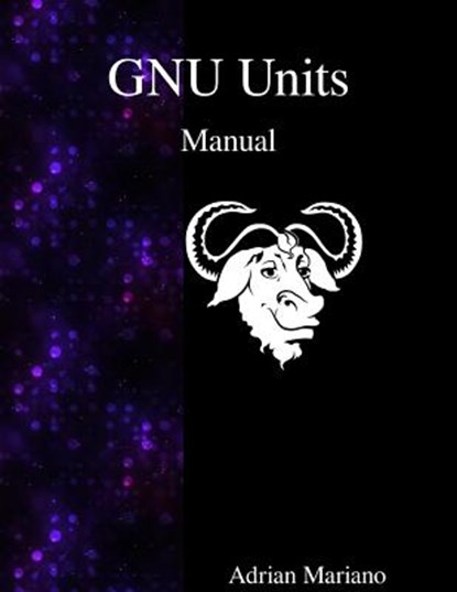 GNU Units Manual, Adrian Mariano - Paperback - 9789888381524