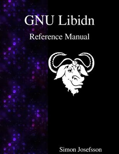 GNU Libidn Reference Manual, Simon Josefsson - Paperback - 9789888381692