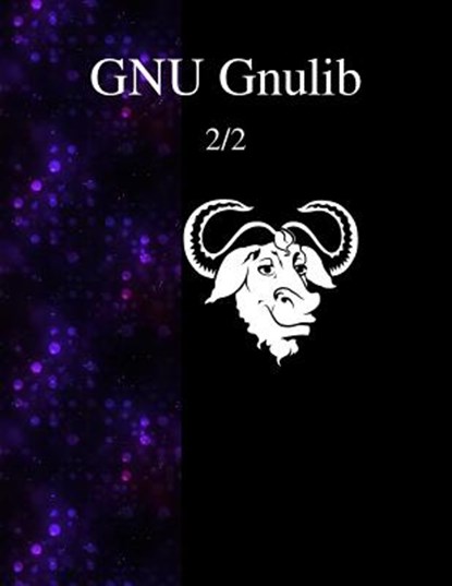 GNU Gnulib 2/2, Gnulib Documentation Team - Paperback - 9789888381760
