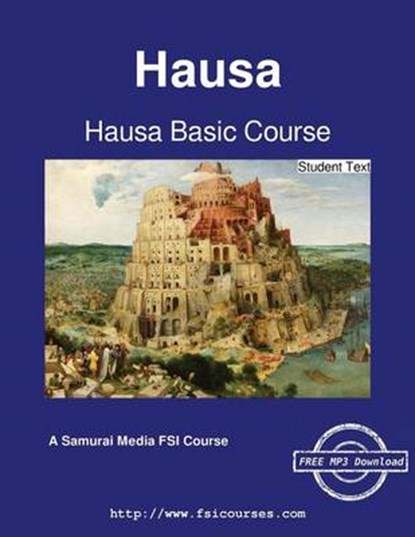 Hausa Basic Course - Student Text, Ibrahim Umaru ; Carleton T Hodge - Paperback - 9789888405534