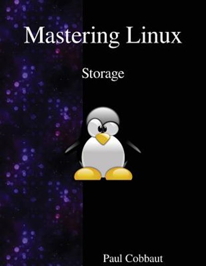 Mastering Linux - Storage, Paul Cobbaut - Paperback - 9789888406197