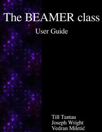 The BEAMER class User Guide, Joseph Wright - Paperback - 9789888406296