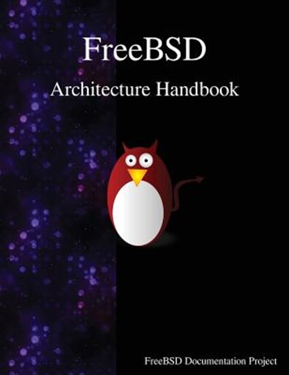 FreeBSD Architecture Handbook, Freebsd Documentation Project - Paperback - 9789888406777