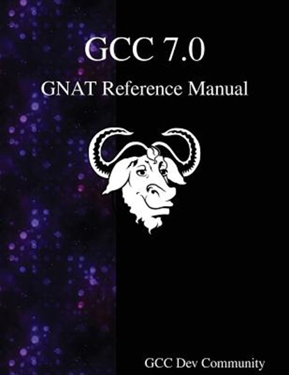 GCC 7.0 GNAT Reference Manual, Gcc Dev Community - Paperback - 9789888406968